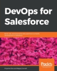 Image for DevOps for Salesforce : Build, test, and streamline data pipelines to simplify development in Salesforce