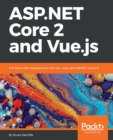Image for ASP.NET Core 2 and Vue.js: full stack web development with Vue, Vuex, and ASP.NET Core 2.0