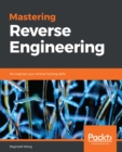 Image for Mastering Reverse Engineering: Re-engineer your ethical hacking skills