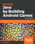 Image for Learning Java by building Android  games: learn Java and Android from scratch by building six exciting games