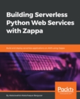 Image for Building serverless Python web services with Zappa: build and deploy serverless applications on AWS using Zappa