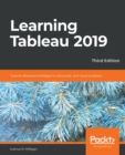 Image for Learning Tableau 2019: Tools for Business Intelligence, Data Prep, and Visual Analytics, 3rd Edition