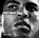 Image for They must fall  : Muhammad Ali and the men he fought