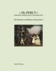 Image for Mr Percy - portrait modeller in coloured wax  : the miniatures and tableaux of Samuel Percy