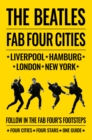 Image for The Beatles Fab Four cities  : Liverpool, London, Hamburg, New York