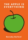 Image for The apple is everything