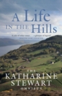 Image for A life in the hills: the Katharine Stewart omnibus