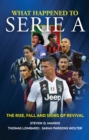 Image for What happened to Serie A: the rise, fall and signs of hope
