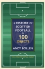 Image for The history of Scottish football in 100 objects: the alternative football museum