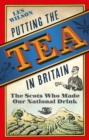 Image for Putting the Tea in Britain: The Scots Who Made Our National Drink