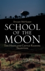 Image for School of the Moon: The Highland Cattle-Raiding Tradition