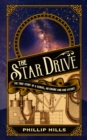 Image for The Star Drive: The True Story of a Genius, an Engine and Our Future