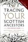 Image for Tracing Your Scottish Ancestors: A Guide to Ancestry Research in the National Records of Scotland and ScotlandsPeople