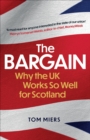 Image for The Bargain: Why the UK Works So Well for Scotland