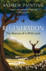 Image for Regeneration: The Rescue of a Wild Land