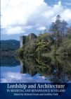 Image for Lordship and architecture in medieval and Renaissance Scotland