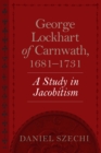 Image for George Lockhart of Carnwath, 1681-1731: A Study in Jacobitism