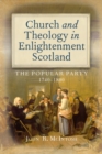 Image for Church and theology in Enlightenment Scotland: the Popular Party, 1740-1800