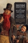 Image for Irish Immigrants and Scottish Society in the Nineteenth and Twentieth Centuries: Proceedings of the Scottish Historical Studies Seminar, University of Strathclyde, 1989/90