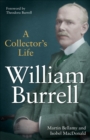 Image for William Burrell: A Collector&#39;s Life