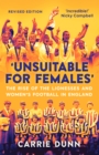 Image for &#39;Unsuitable for Females&#39;: The Rise of The Lionesses and Women&#39;s Football in England