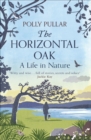 Image for The Horizontal Oak: A Life in Nature