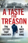 Image for A Taste for Treason: The Letter That Smashed the Nazi Spy Ring