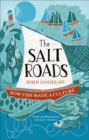 Image for Salt Roads: How Fish Created a Culture