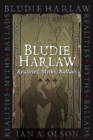 Image for Bludie Harlaw: Realities, Myths, Ballads