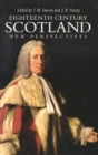 Image for Eighteenth Century Scotland: New Perspectives