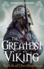 Image for The Greatest Viking: The Life of Olav Haraldsson