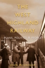 Image for The West Highland Railway: Plans, Politics and People
