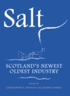 Image for Salt: Scotland&#39;s newest oldest industry