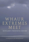 Image for Whaur Extremes Meet: Scotland&#39;s Twentieth Century
