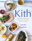 Image for Kith  : Scottish seasonal food for family and friends