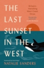 Image for The Last Sunset in the West : Britain&#39;s Vanishing West Coast Orcas