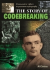Image for The story of codebreaking: from ancient ciphers to quantum cryptography