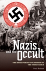 Image for The Nazis and the occult: the dark forces unleashed by the Third Reich