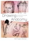 Image for Drawing anatomy: a practical course for artists
