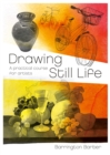 Image for Drawing still life: a practical course for artists