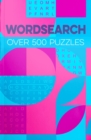 Image for Wordsearch : Over 500 Puzzles