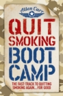 Image for Quit smoking boot camp: the fast track to quitting smoking again... for good