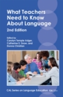 Image for What Teachers Need to Know About Language