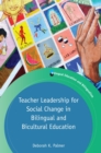 Image for Teacher leadership for social change in bilingual and bicultural education : 113