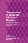 Image for Sloganization in language education discourse  : conceptual thinking in the age of academic marketization