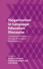 Image for Sloganization in language education discourse  : conceptual thinking in the age of academic marketization