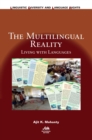 Image for The multilingual reality  : living with languages