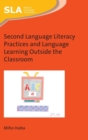 Image for Second Language Literacy Practices and Language Learning Outside the Classroom