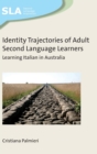 Image for Identity trajectories of adult second language learners  : learning Italian in Australia