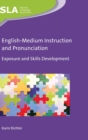 Image for English-medium instruction and pronunciation  : exposure and skills development